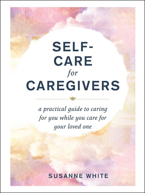 Title details for Self-Care for Caregivers by Susanne White - Available